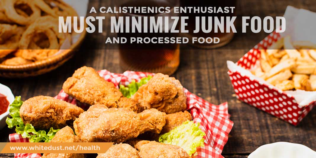 A-calisthenics-enthusiast-must-minimize-junk-food-and-processed-food
