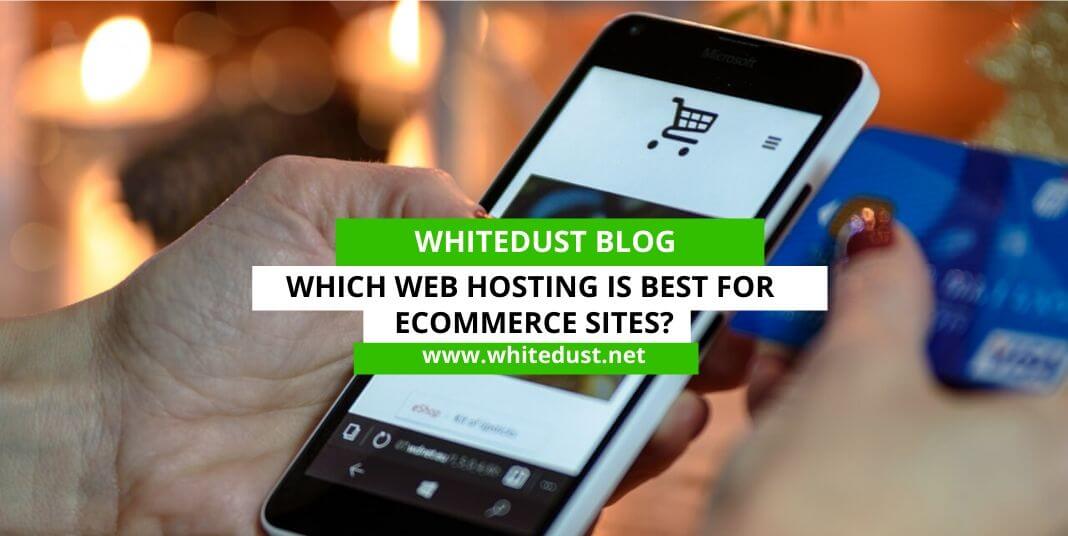 Which Web Hosting Is Best For Ecommerce Sites?