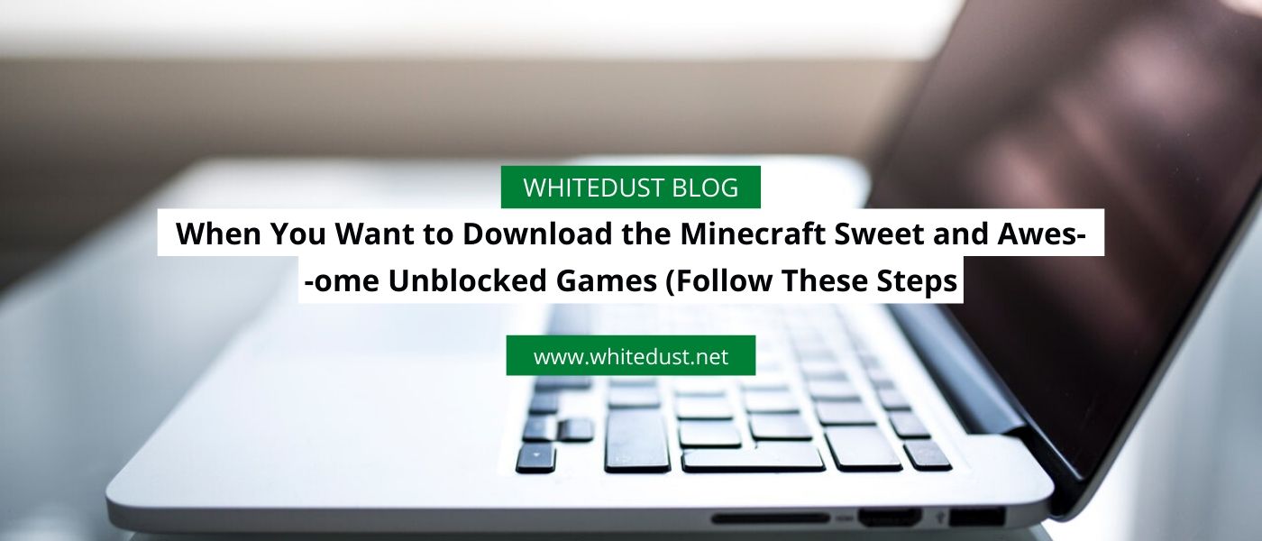 Top Minecraft Sweet And Awesome Unblocked Games Whitedust