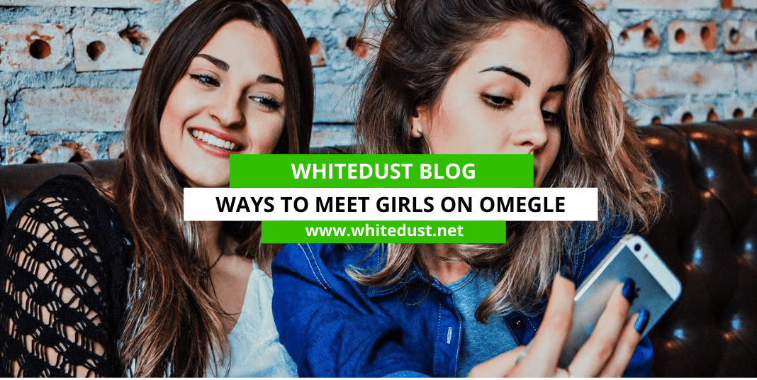 Ways to Meet Girls on Omegle