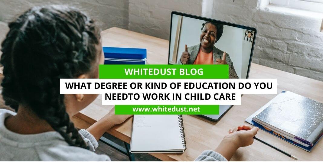 What Degree or Kind of Education Do You Need to Work in Child Care