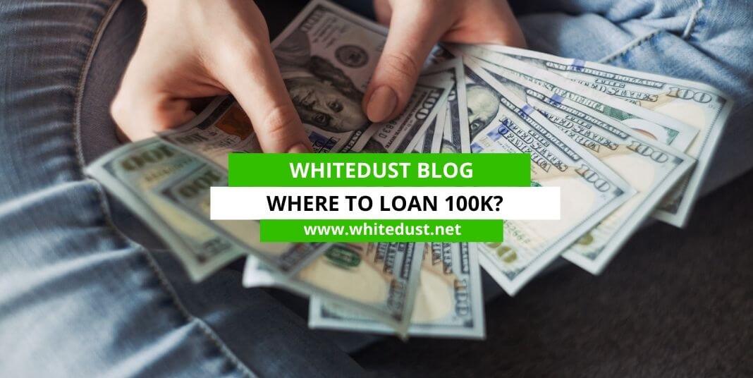 Where to Loan 100k?